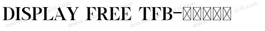 DISPLAY FREE TFB字体转换